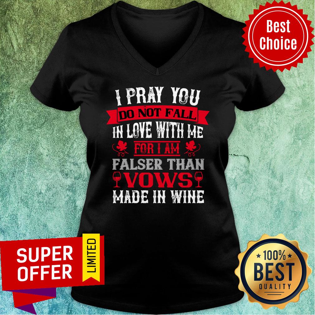 I Pray You Don't Fall With Falser Vows Make In Wine Shirt - Image 2