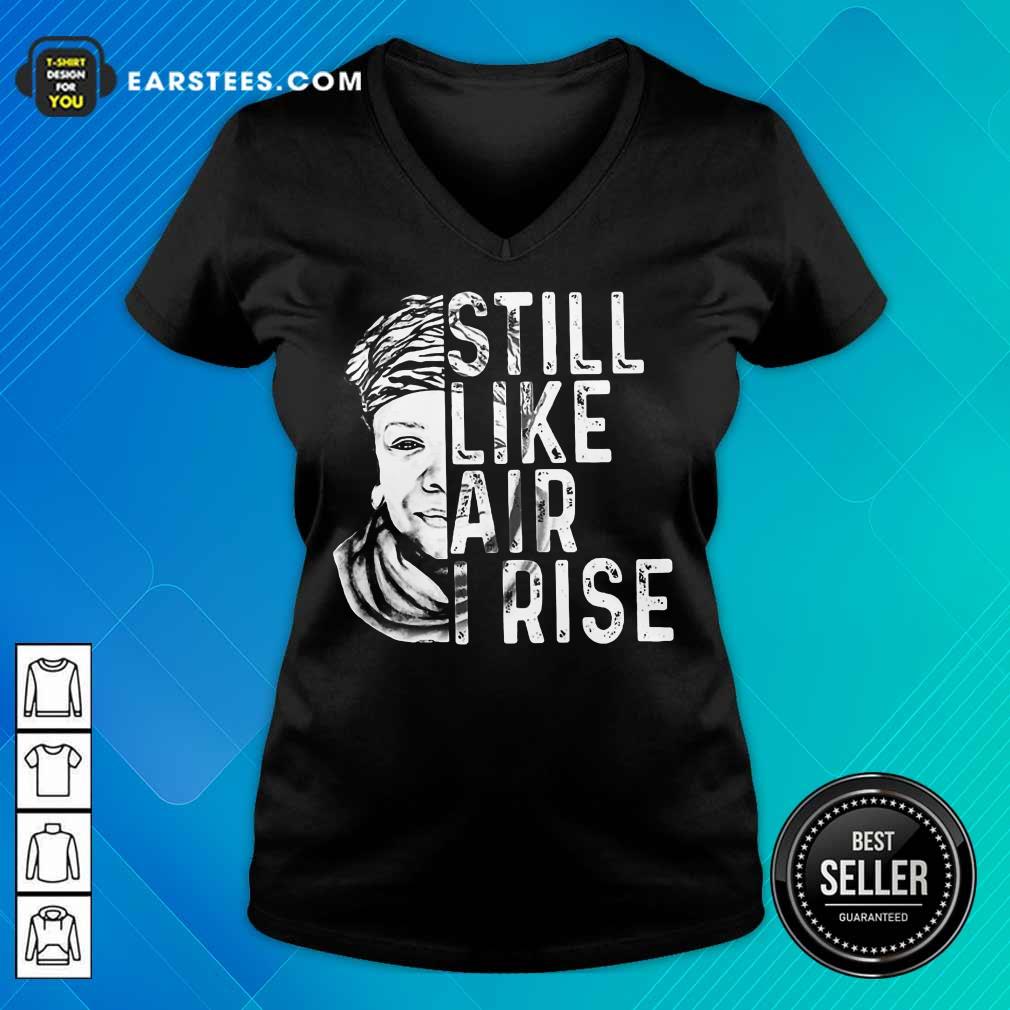 Original Maya Angelou Still Like Rise 2 Shirt - Image 5