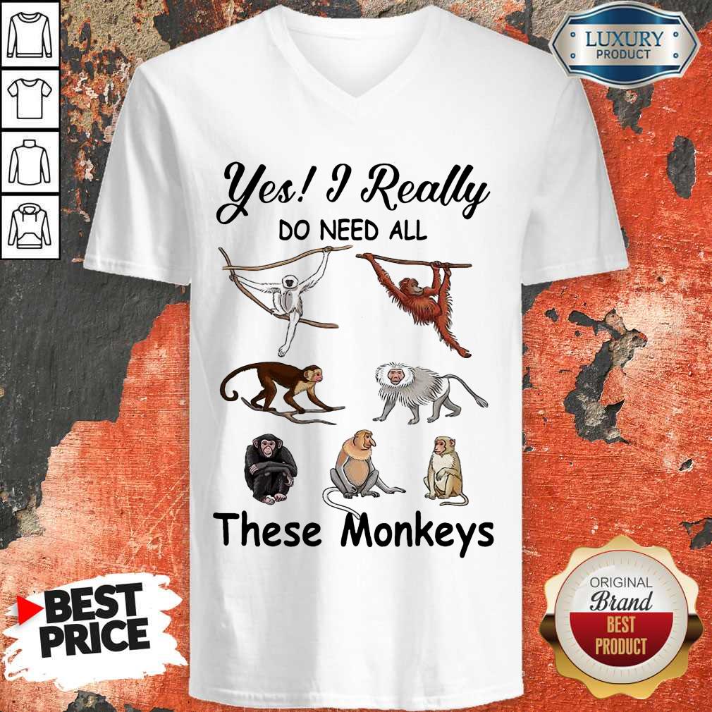 Hot Yes I Really Do Need All These Monkeys Shirt - Image 2
