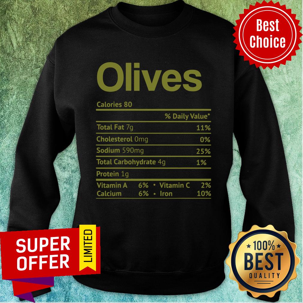 Olives Calories Total Fat Cholesterol Sodium Vitamin A Calcium Shirt - Image 5