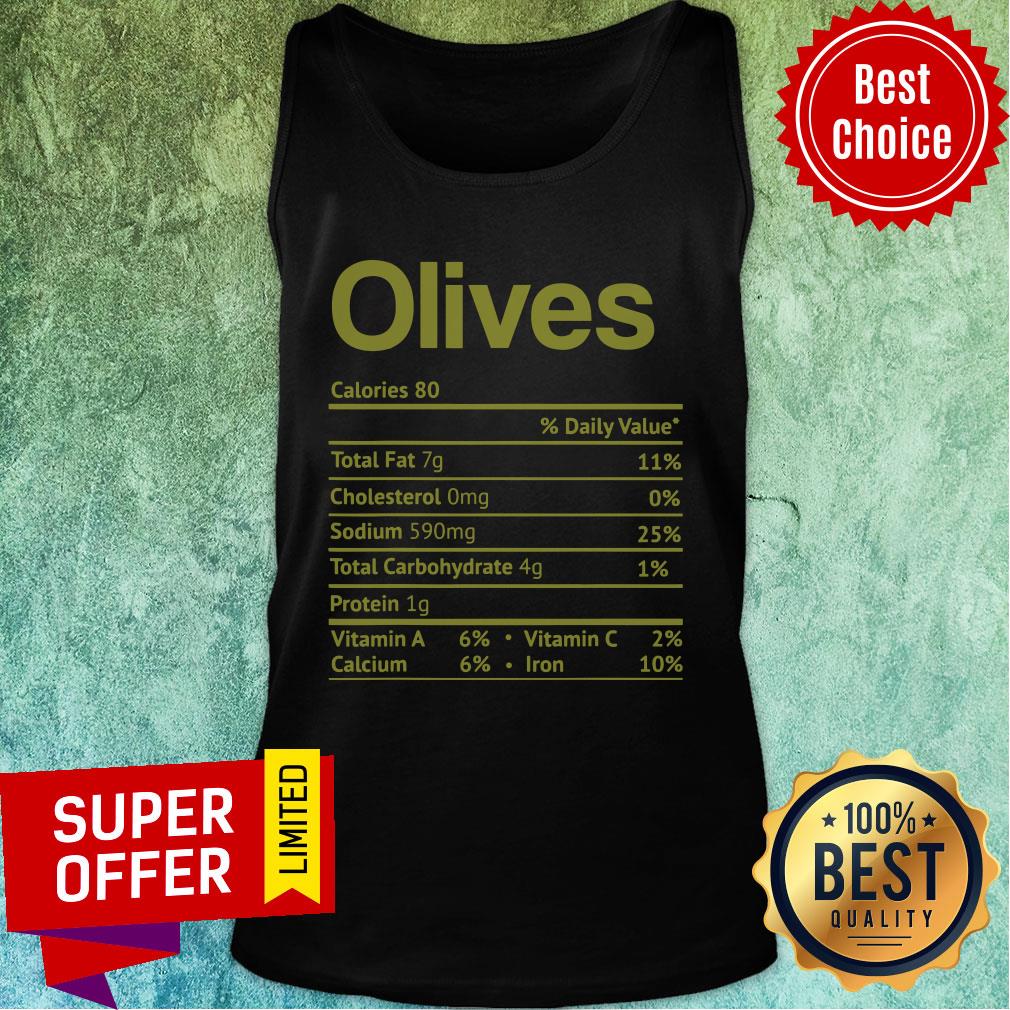 Olives Calories Total Fat Cholesterol Sodium Vitamin A Calcium Shirt - Image 4