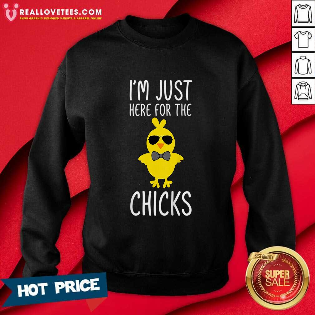 I'm Just Here For The Chicks Shirt - Image 4