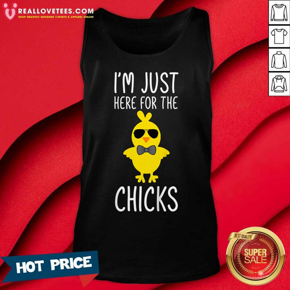 I'm Just Here For The Chicks Shirt - Image 3