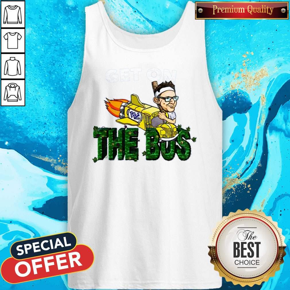 Nice Get On The Bus Shirt - Image 3
