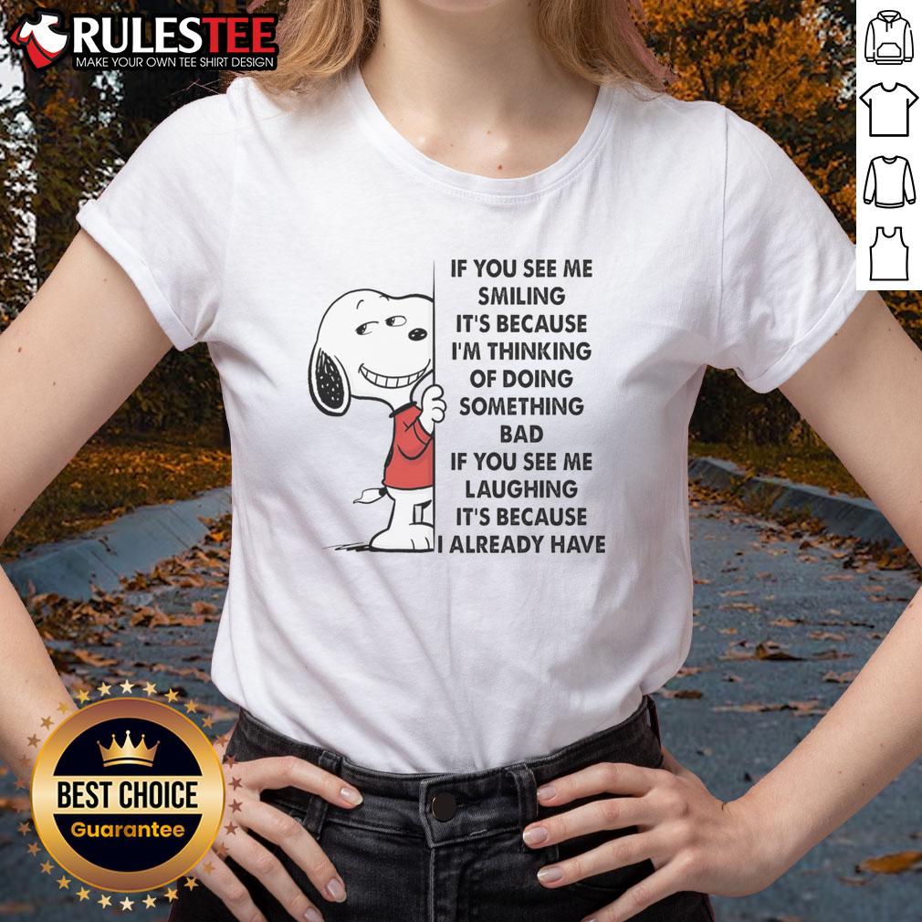 Cute Snoopy If You See Me Smiling It's Because I'm Thinking Of Doing Something Bad T-Shirt - Image 3