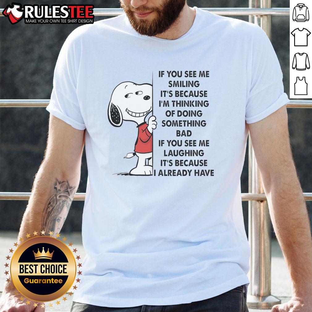 Cute Snoopy If You See Me Smiling It's Because I'm Thinking Of Doing Something Bad T-Shirt