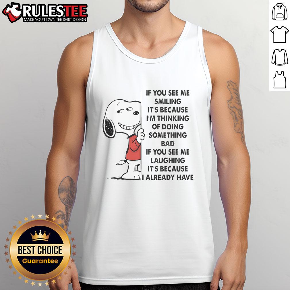 Cute Snoopy If You See Me Smiling It's Because I'm Thinking Of Doing Something Bad T-Shirt - Image 4