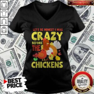Alternative view of Good Let's Be Honest I Was Crazy Before The Chickens Flower Shirt