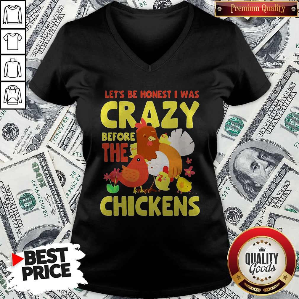 Good Let's Be Honest I Was Crazy Before The Chickens Flower Shirt - Image 2