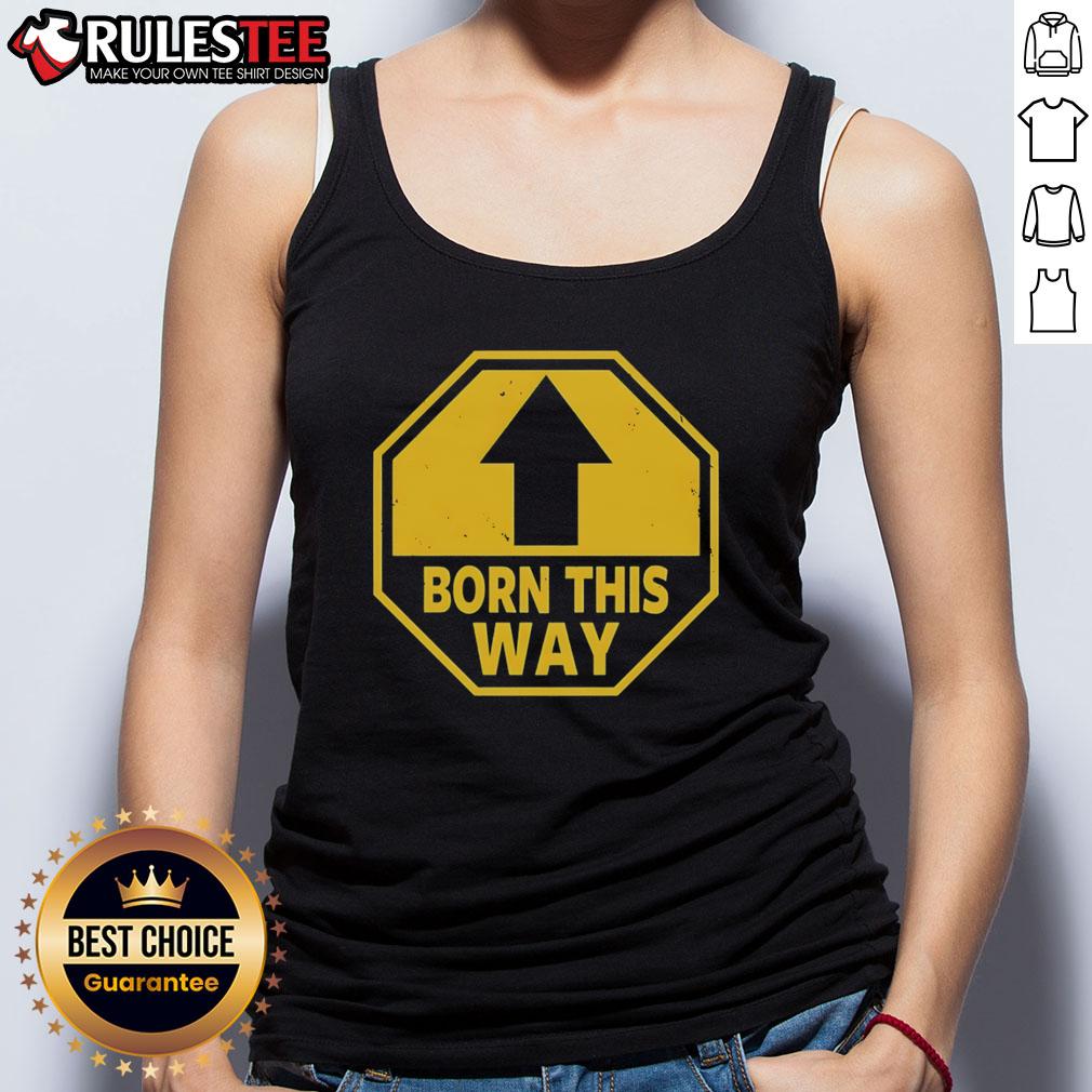 Official Born This Way Sign T-Shirt - Image 4