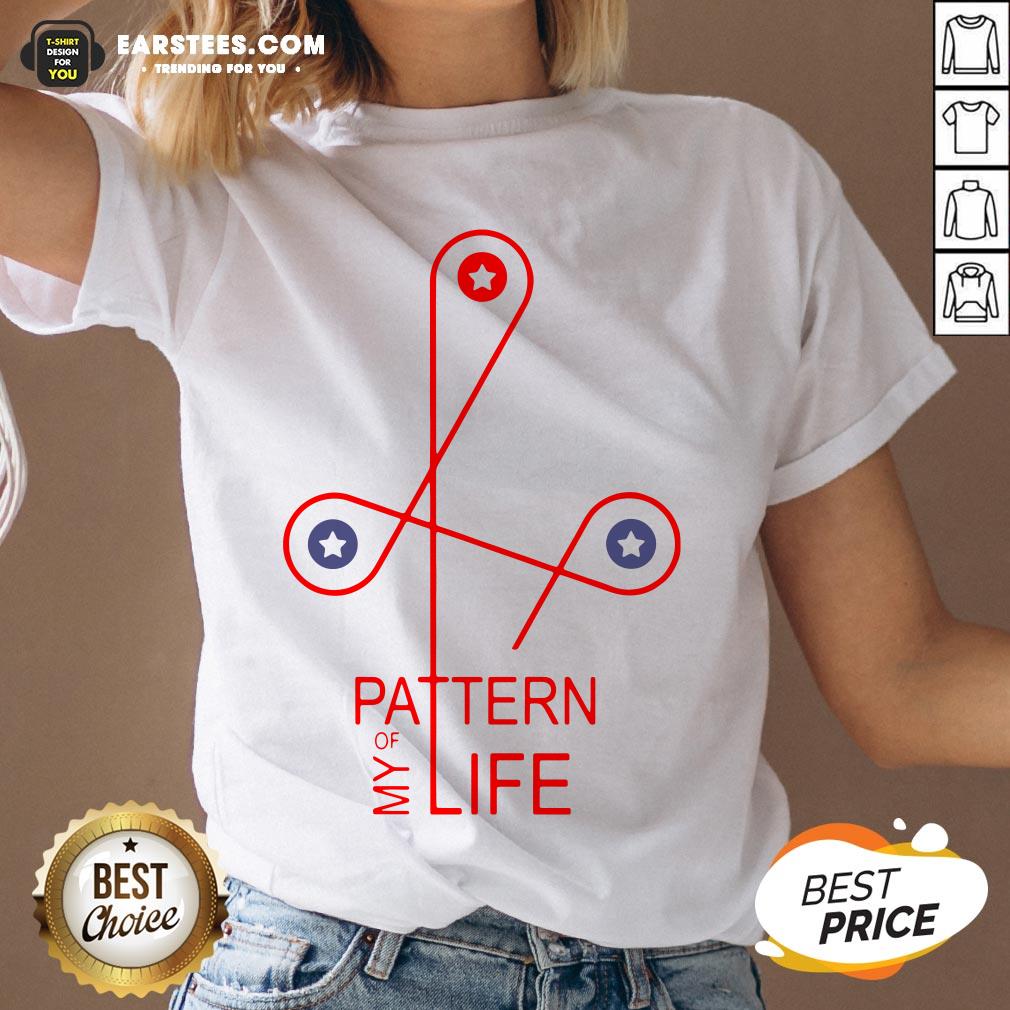 Official Pattern Of My Life Shirts - Image 4