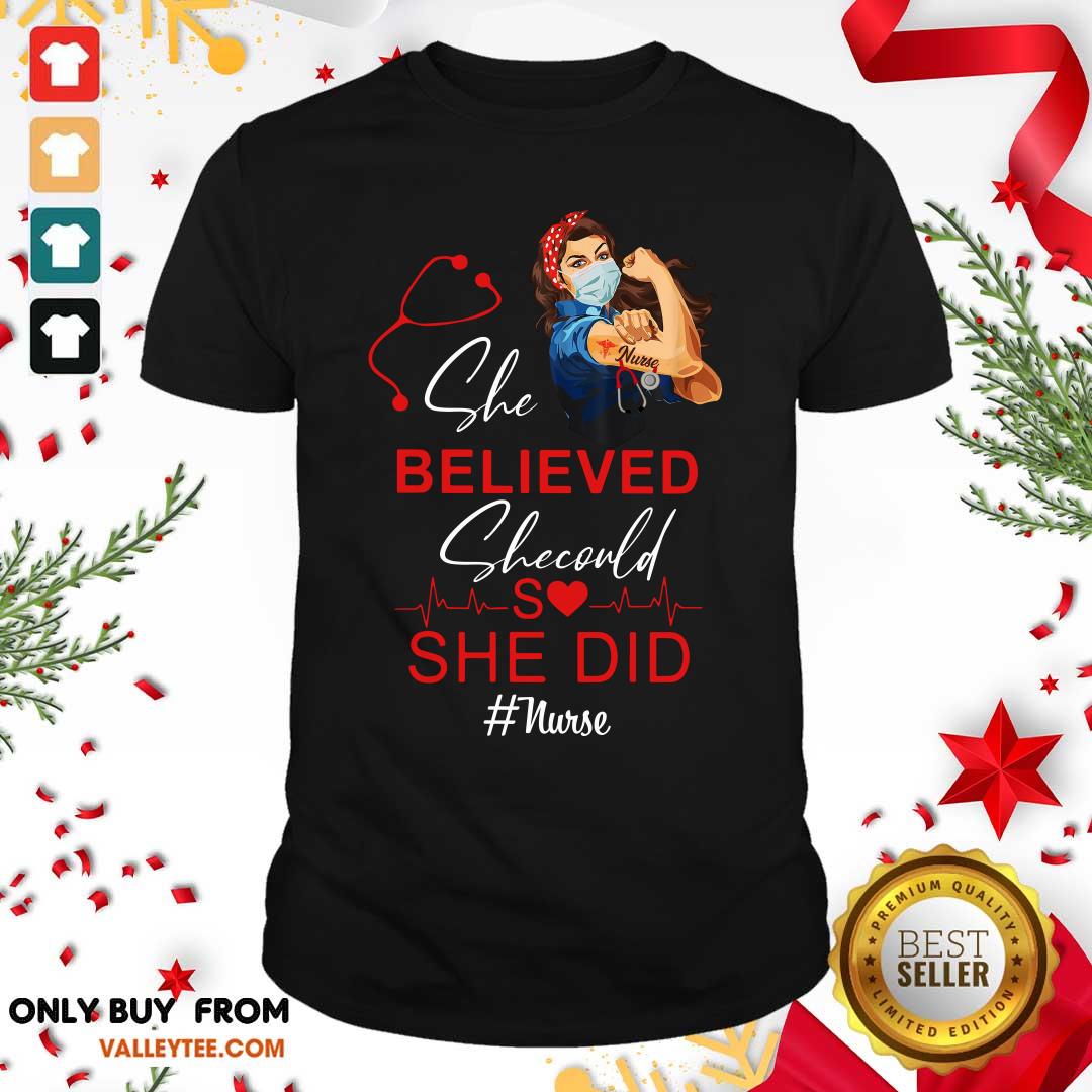 She Believed She Could Nurse Strong Girl Shirt