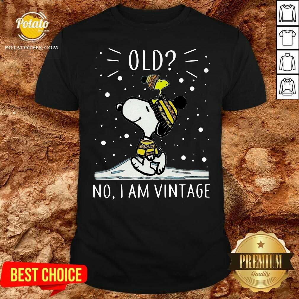 Top Snoopy And Woodstock Old No I Am Vintage Shirt