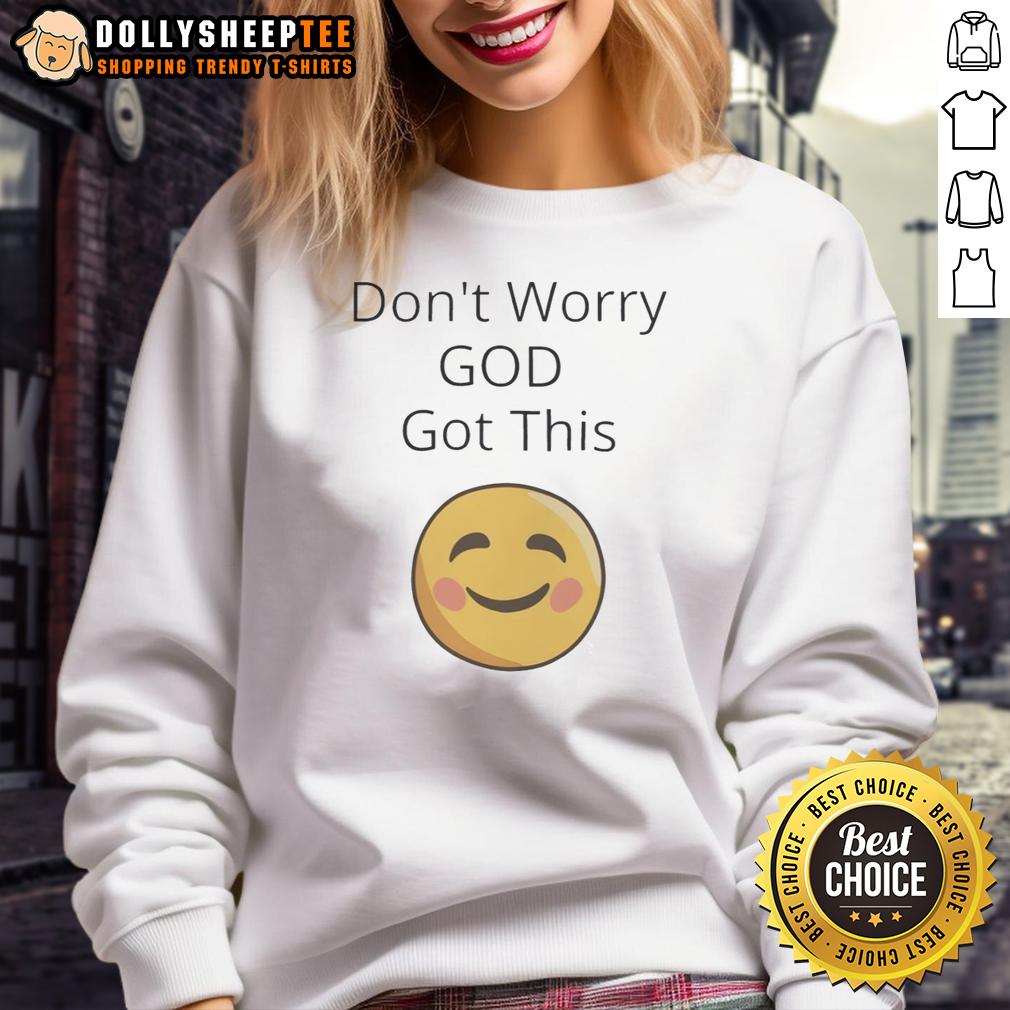 Awesome Don't Worry God Got This Smiley Face T-Shirt - Image 5