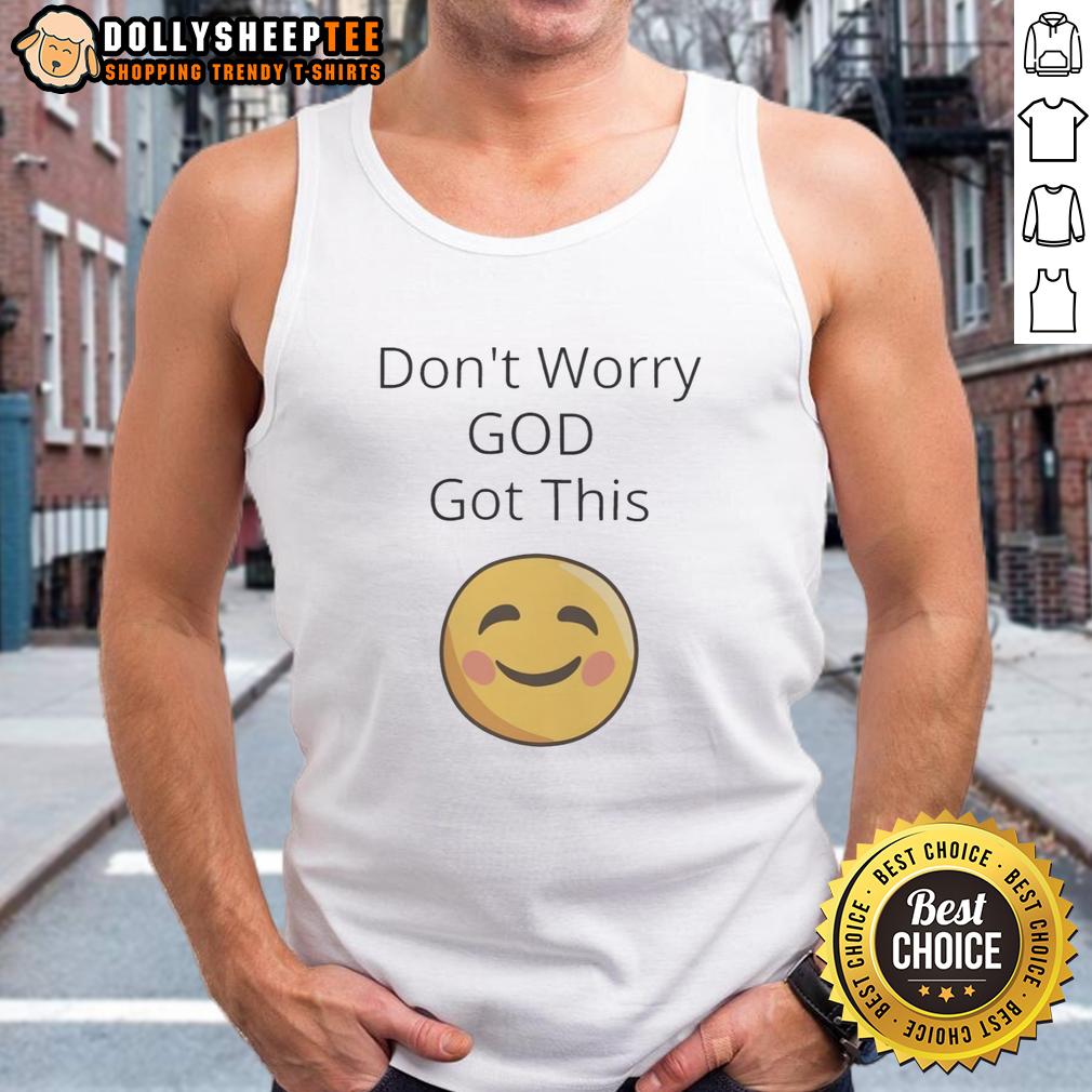 Awesome Don't Worry God Got This Smiley Face T-Shirt - Image 4