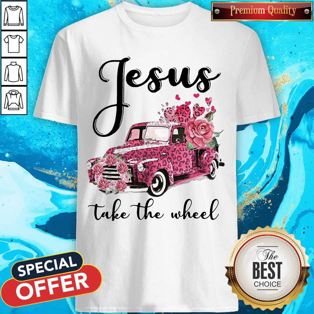 Jesus Take The Wheel Leopard Valentines Truck Shirt