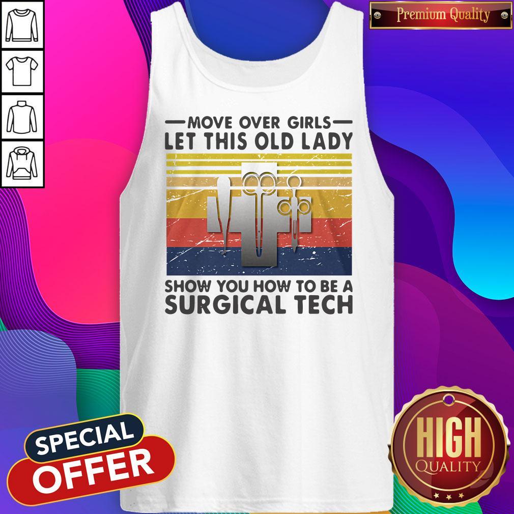 Nice Move Over Girls Let This Old Lady Show You How To Be A Surgical Tech Vintage Shirt - Image 4