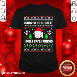 Sweet I Survived The Great Toilet Paper Crisis Christmas Shirt