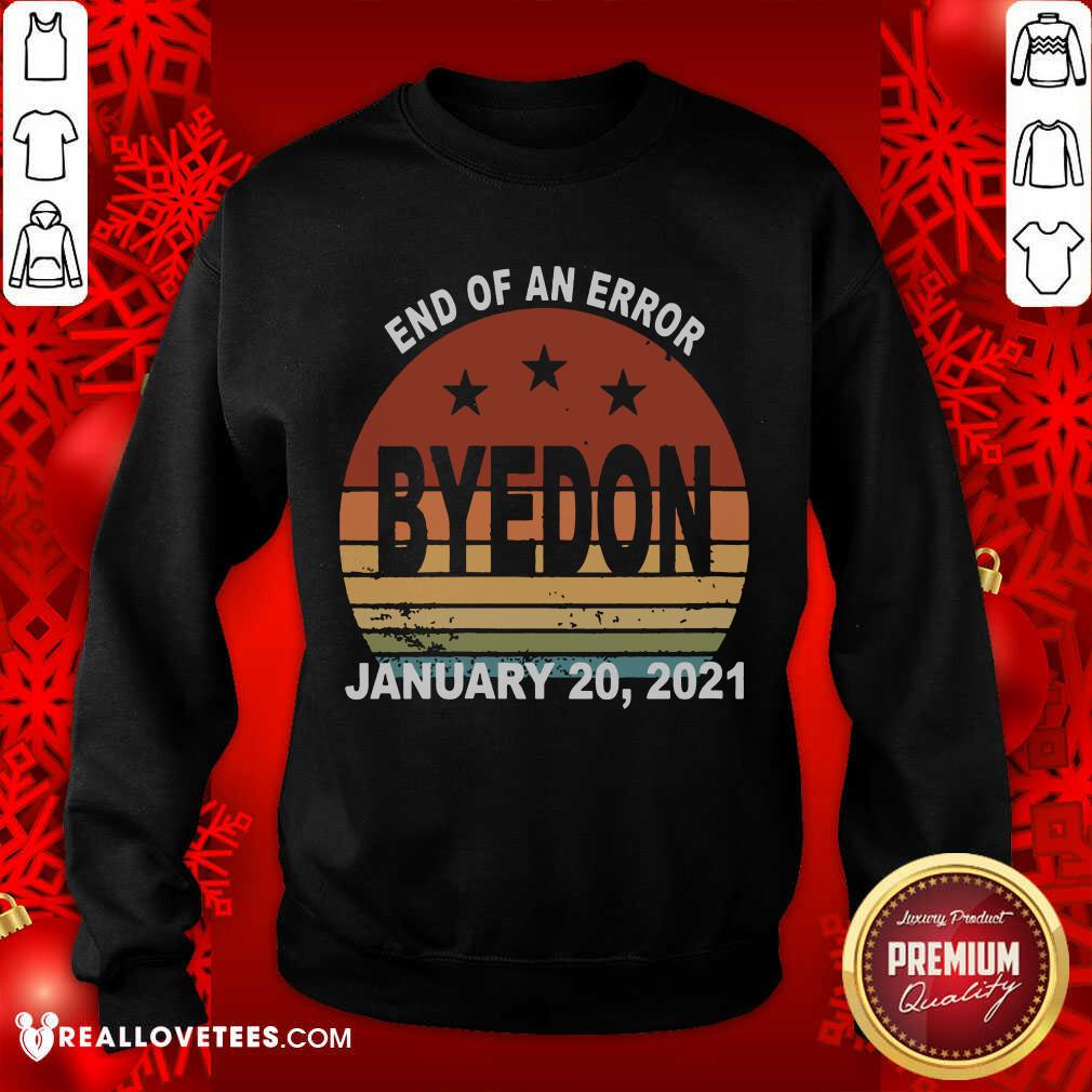 Top End of an Error ByeDon Inauguration Jan 20, 2021 Vintage Shirt - Image 3