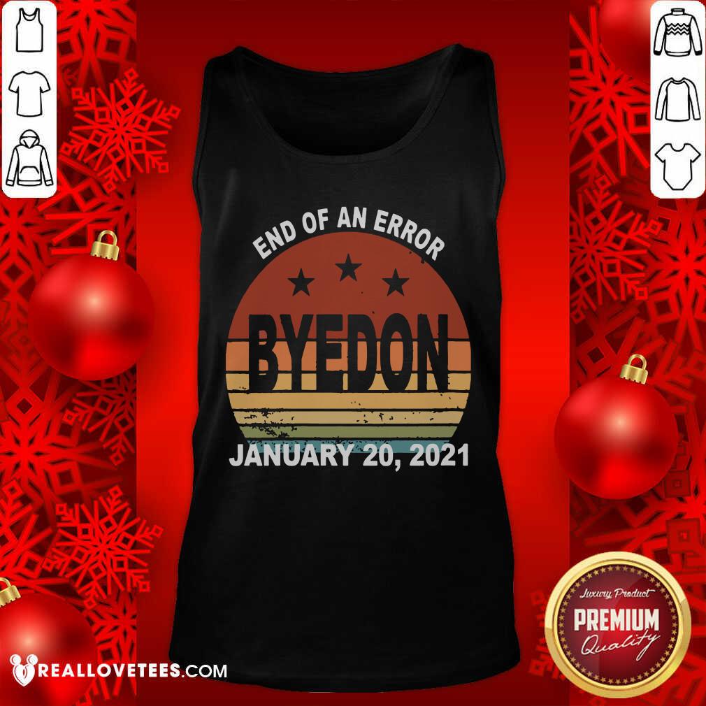Top End of an Error ByeDon Inauguration Jan 20, 2021 Vintage Shirt - Image 2