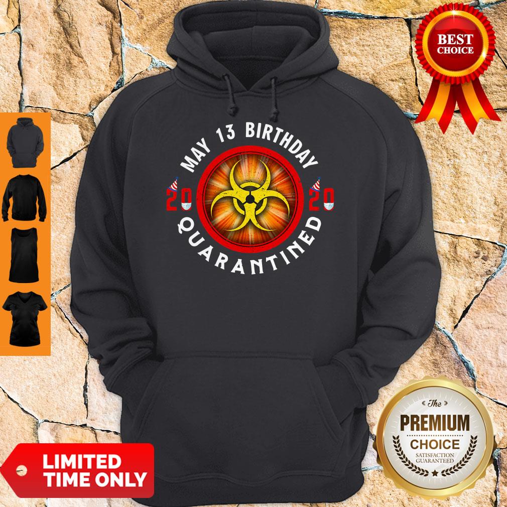 Official May 13 Birthday 2020 Quarantined Shit Got Real Shirt - Image 2