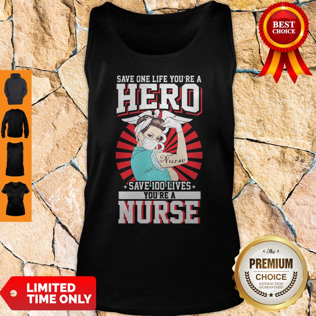 Save One Life You’re A Hero Save 100 Lives You’re A Nurse Shirt - Image 4