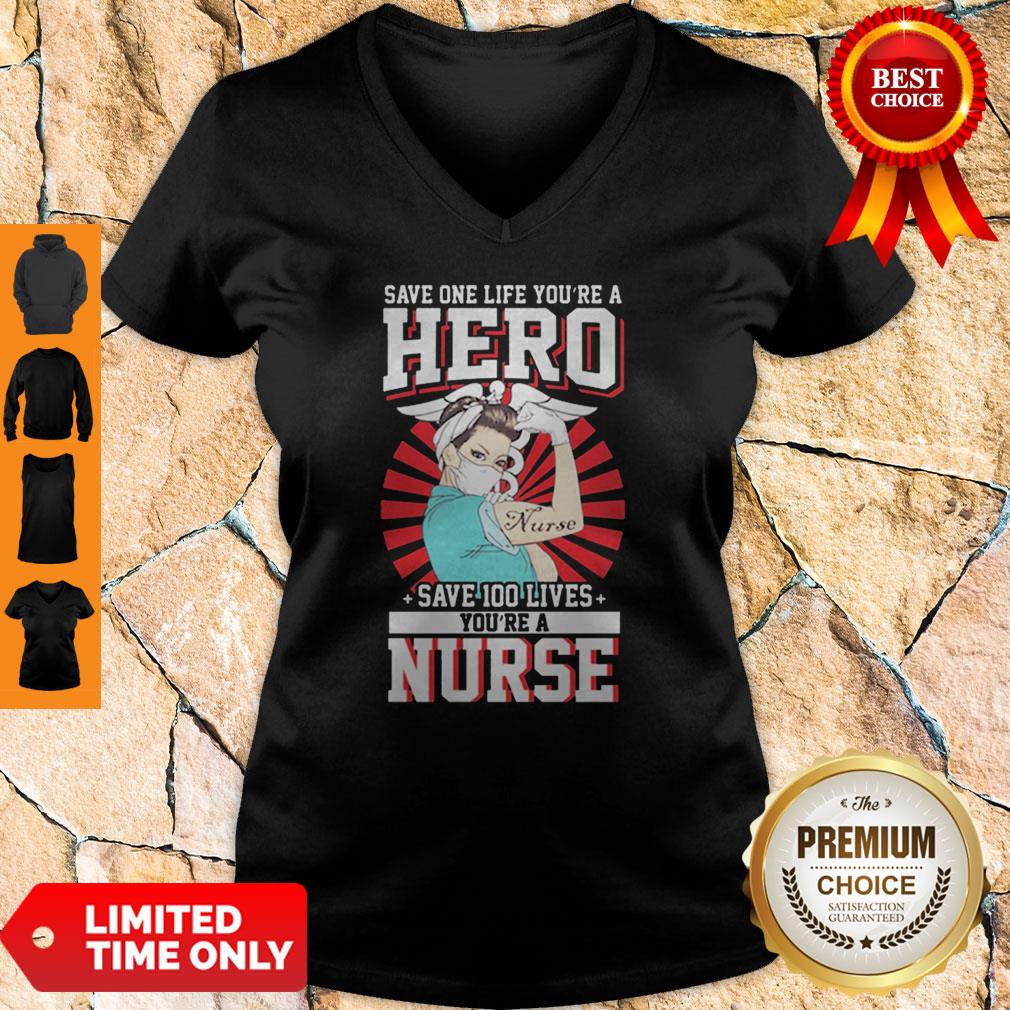 Save One Life You’re A Hero Save 100 Lives You’re A Nurse Shirt - Image 3