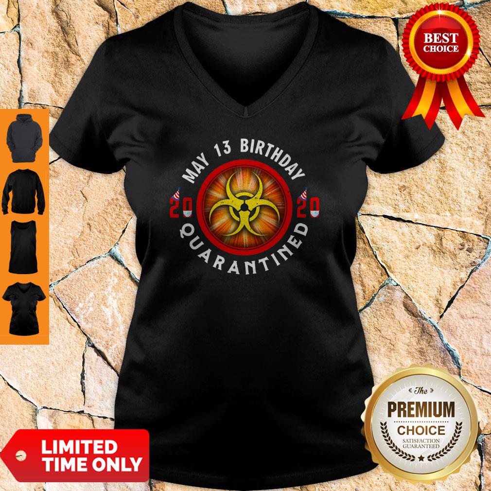 Official May 13 Birthday 2020 Quarantined Shit Got Real Shirt - Image 3