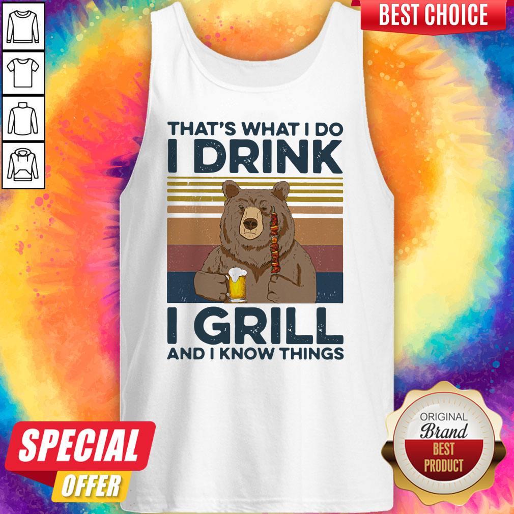 Awesome Bear Drink Beer That’s What I Do I Drink I Grill And I Know Things Vintage Shirt - Image 4