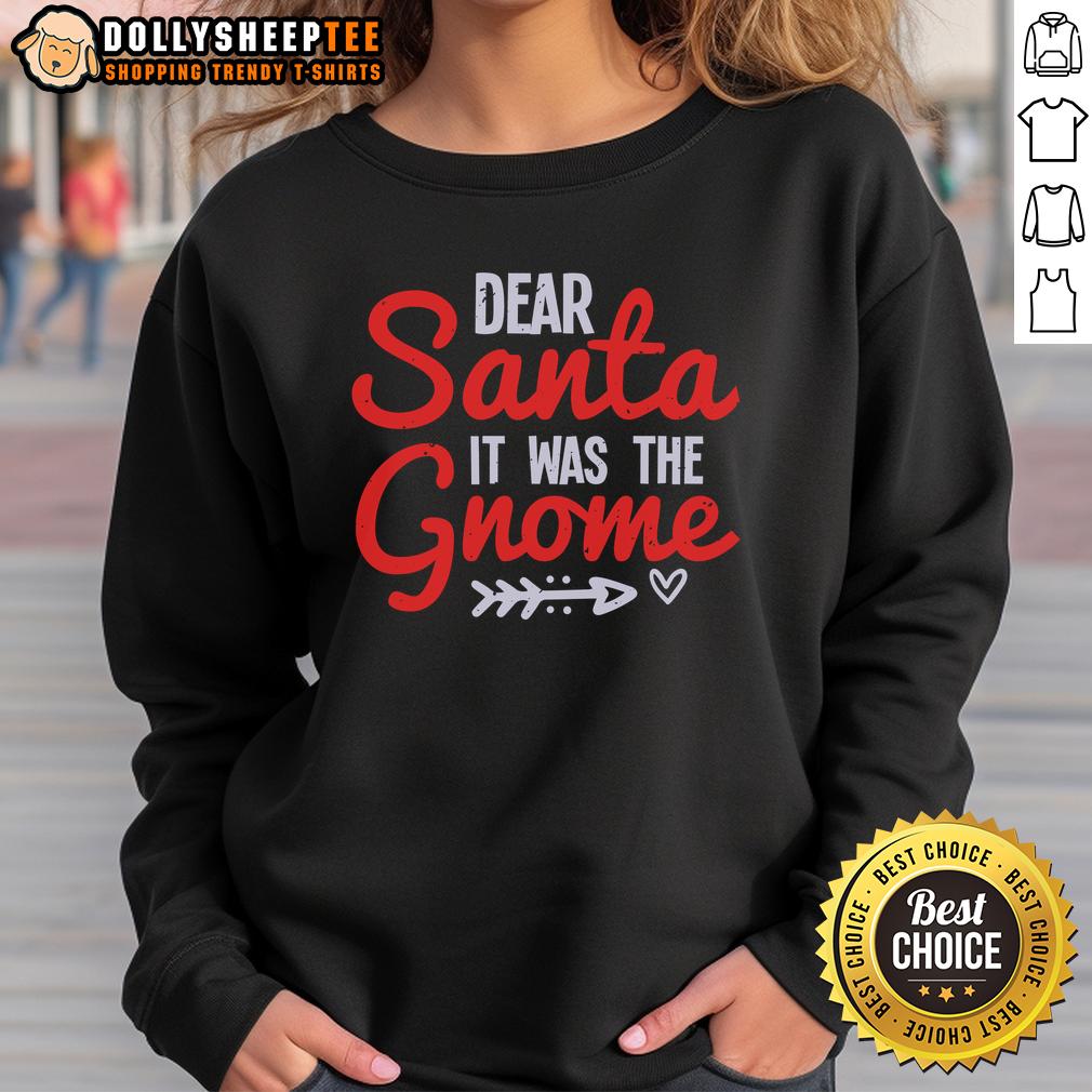 Nice Dear Santa It Was The Gnome T-Shirt - Image 5