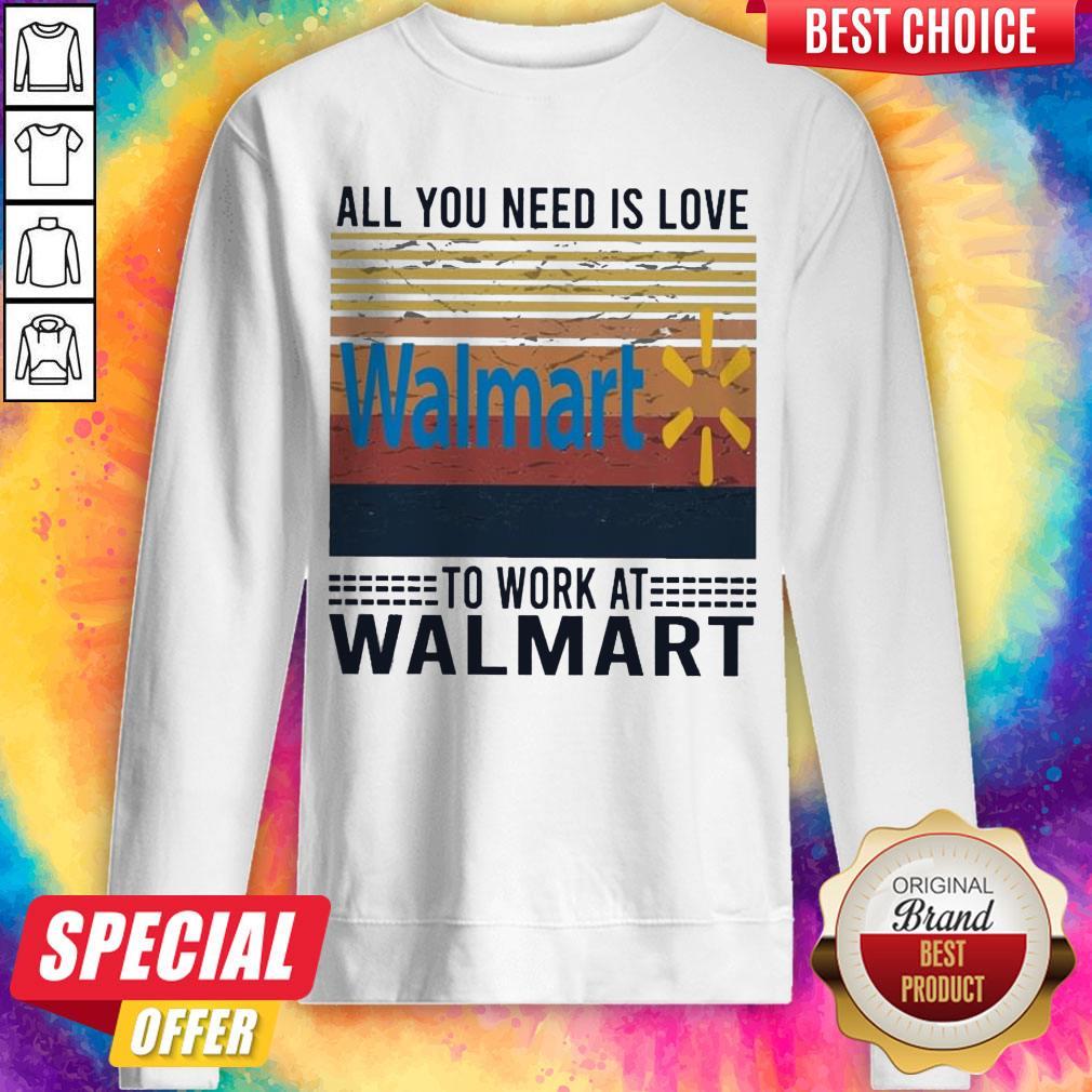 All You Need Is Love Walmart To Work At Walmart Vintage Shirt - Image 4