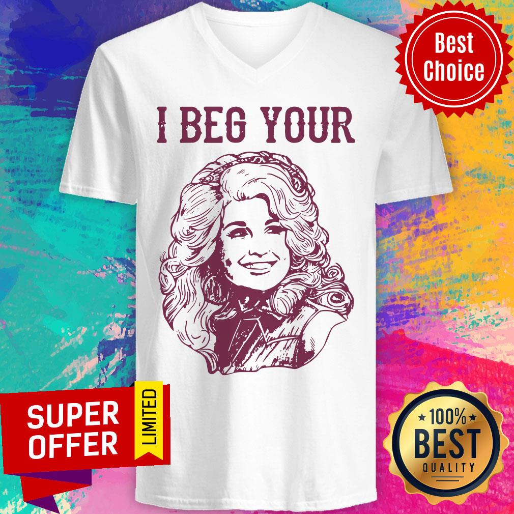 Top Dolly Parton I Beg Your Shirt - Image 4