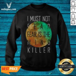 Alternative view of Official I Must Not Fear Is The Mind Killer Shirt