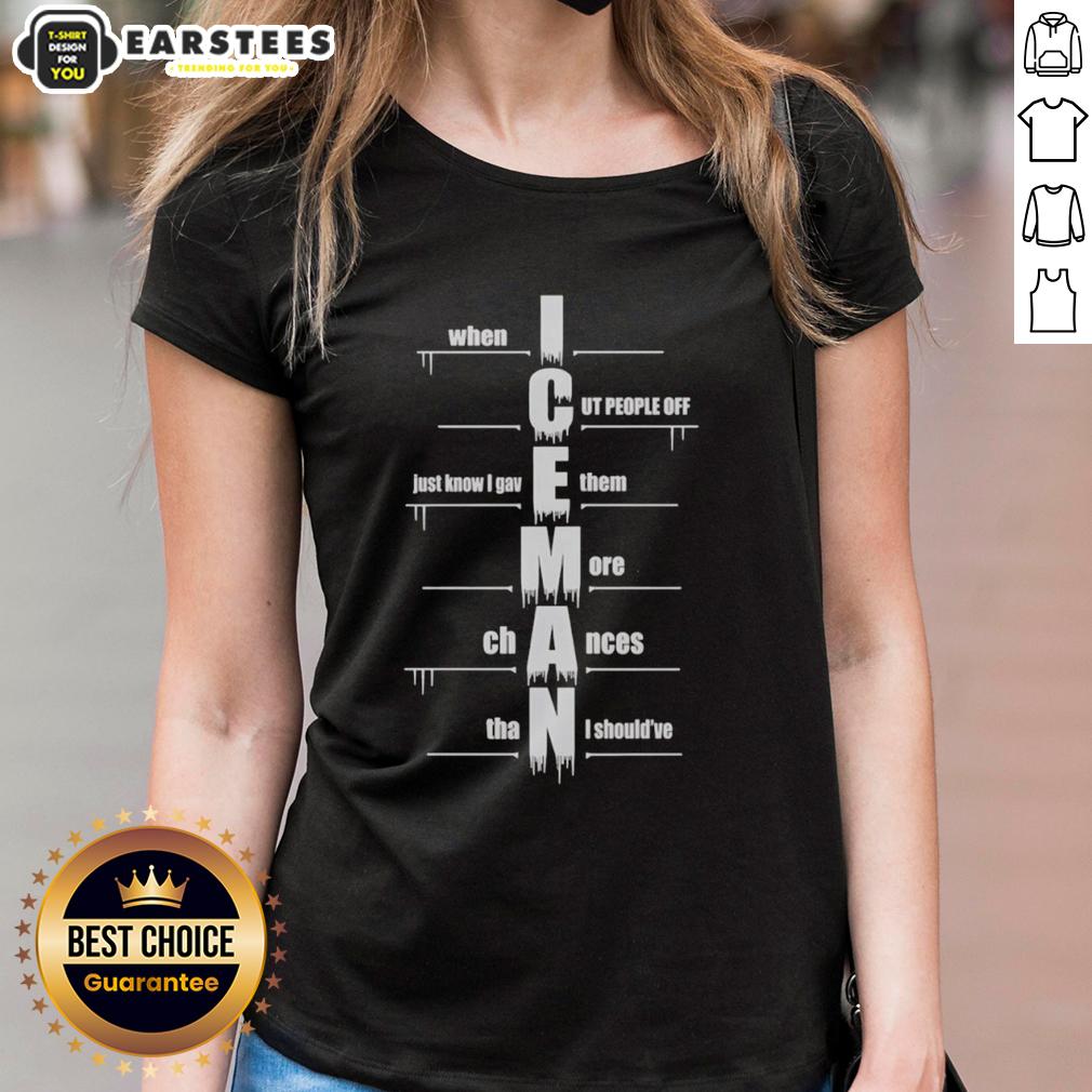 Good When I Cut People Off Iceman T-Shirt - Image 3