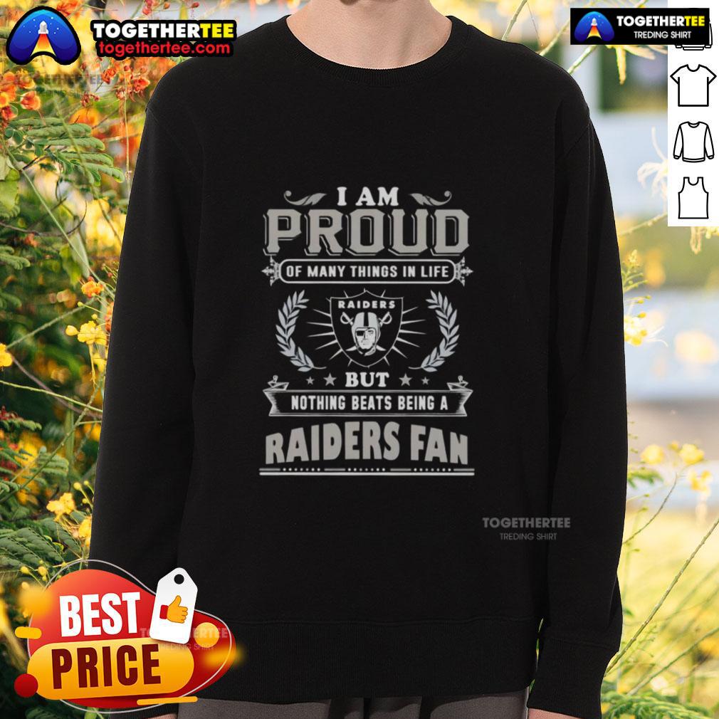 Happy I Am Proud Of Many Things In Life But Nothing Beats Being A Las Vegas Raiders Fan T-Shirt - Image 5