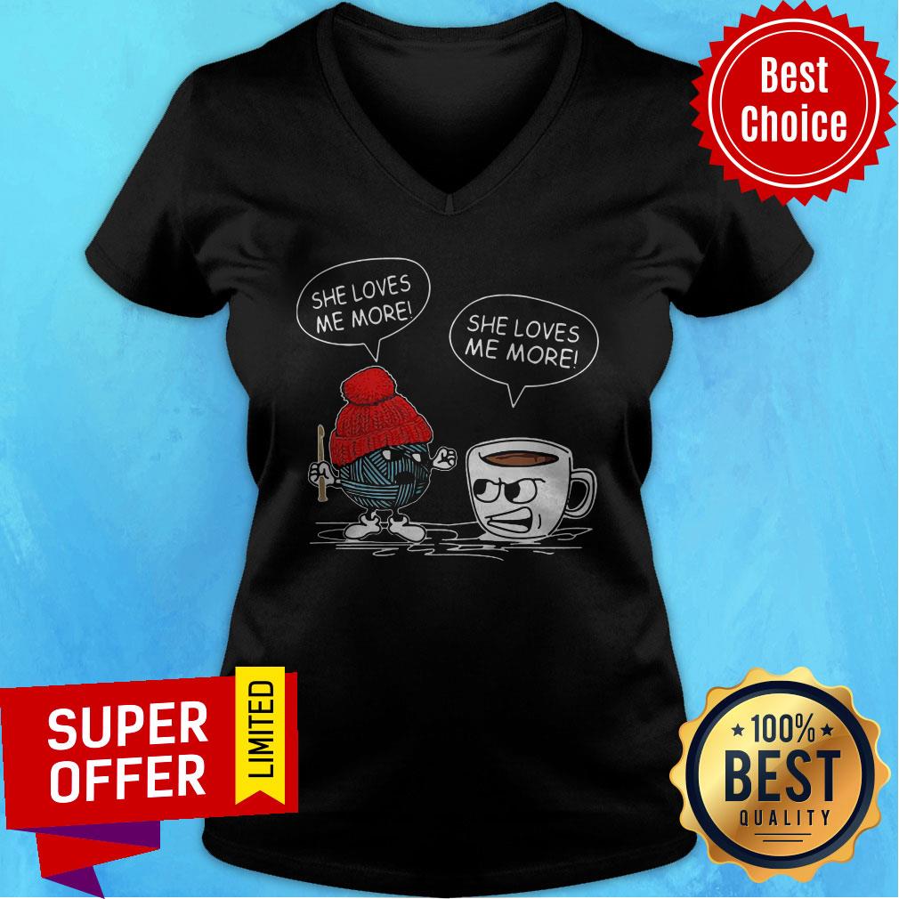 Funny Crochet Vs Coffee She Loves Me More Shirt - Image 3
