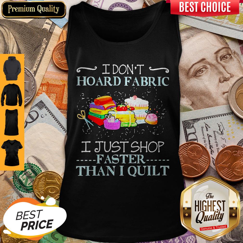 Top I Don’t Hoard Fabric I Just Stop Faster Than I Quilt Vintage Shirt - Image 3