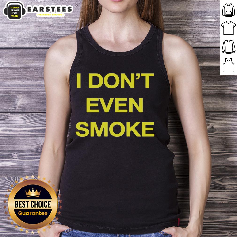 Awesome I Don't Even Smoke T-Shirt - Image 4