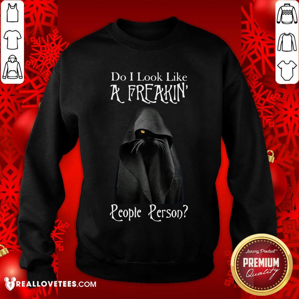 Good Black Cat Do I Look Like A Freakin’ People Person Shirt - Image 3