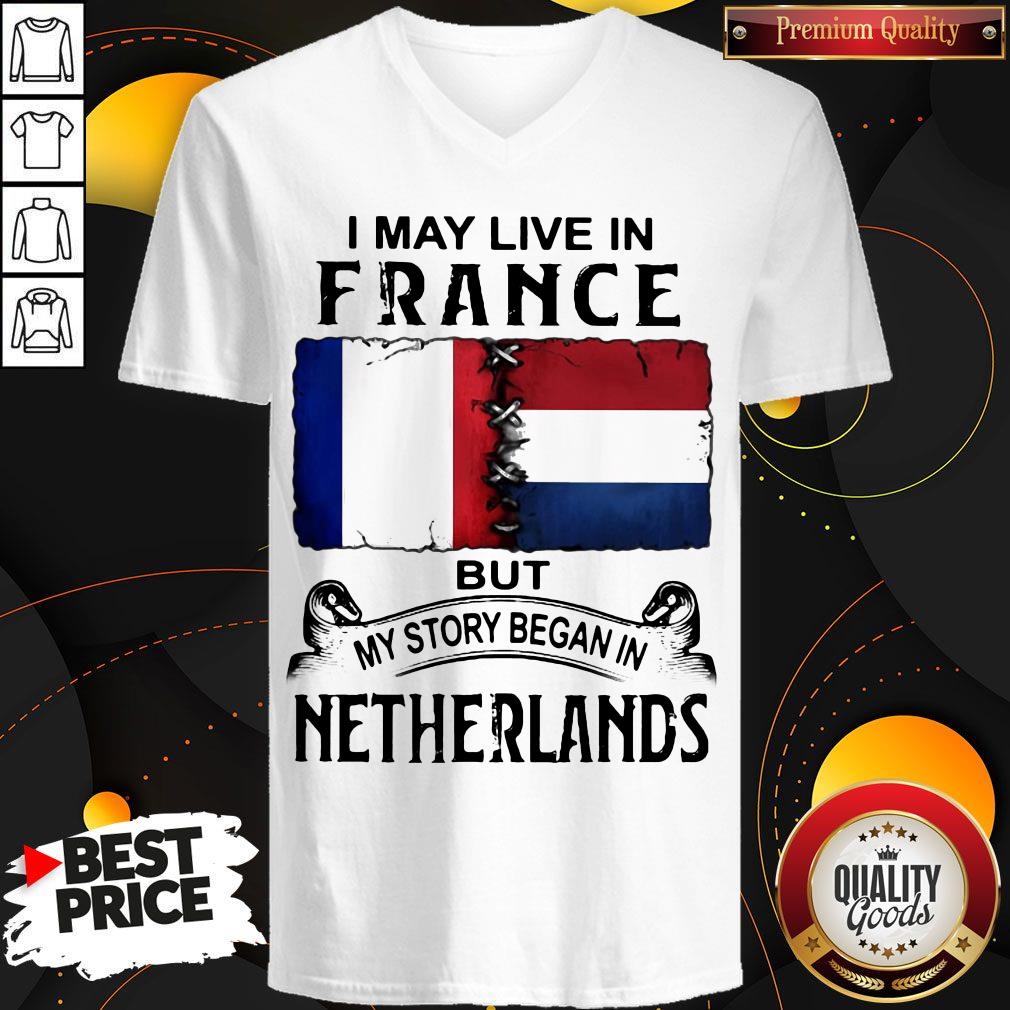 I May Live In But My Story Began In NETHERLANDS Shirt - Image 3