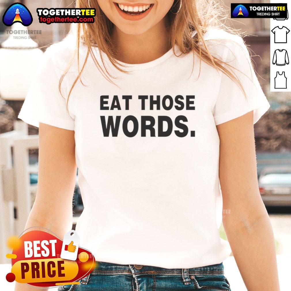 Original Eat Those Words T-Shirt - Image 3