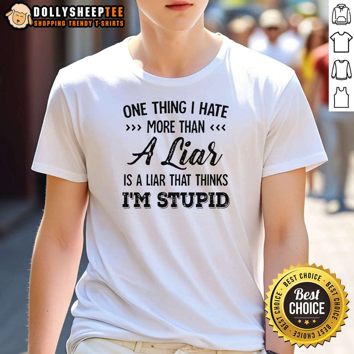 Official One Thing I Hate More Than A Liar Is A Liar That Thinks Im Stupid Shirt