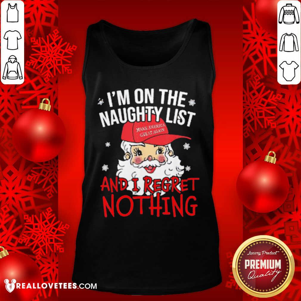 So I’m On The Naughty List I Regret Nothing Christmas Make America Great Again Shirt - Image 2