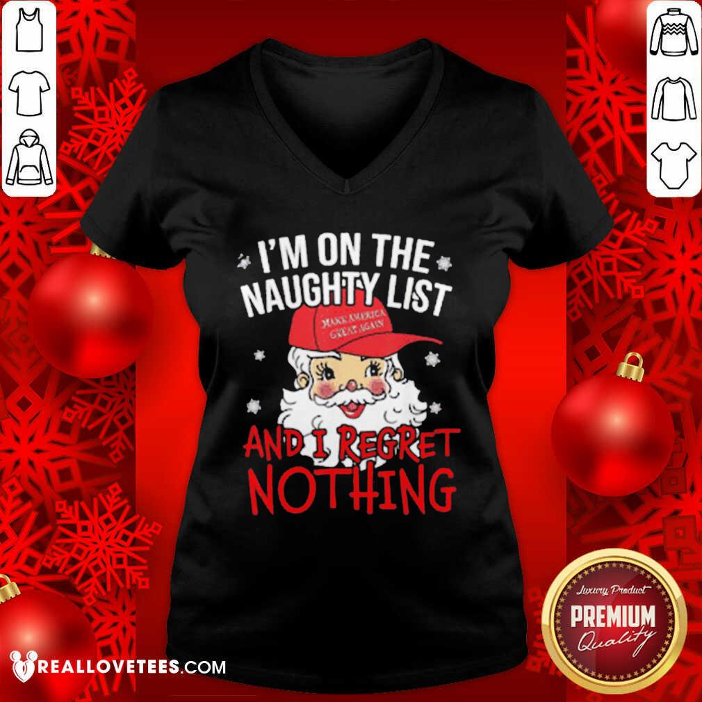 So I’m On The Naughty List I Regret Nothing Christmas Make America Great Again Shirt - Image 5
