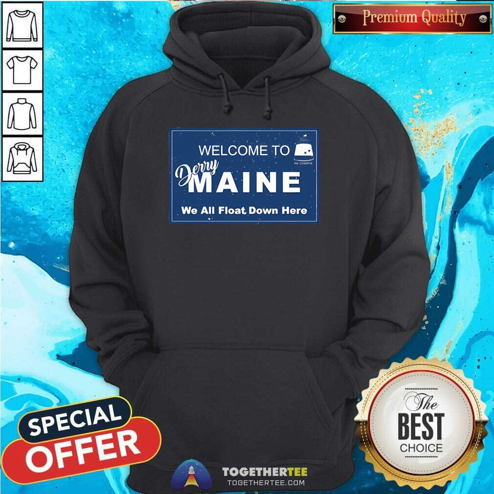 Nice Welcome To Derry Maine We All Float Down Here T-Shirt - Image 5
