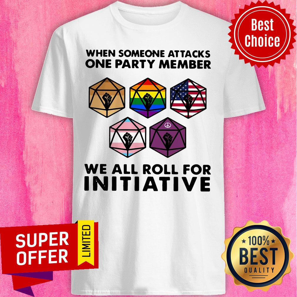 When Someone Attacks On Party Member For Initiative Black Live Matter American LGBT Shirt