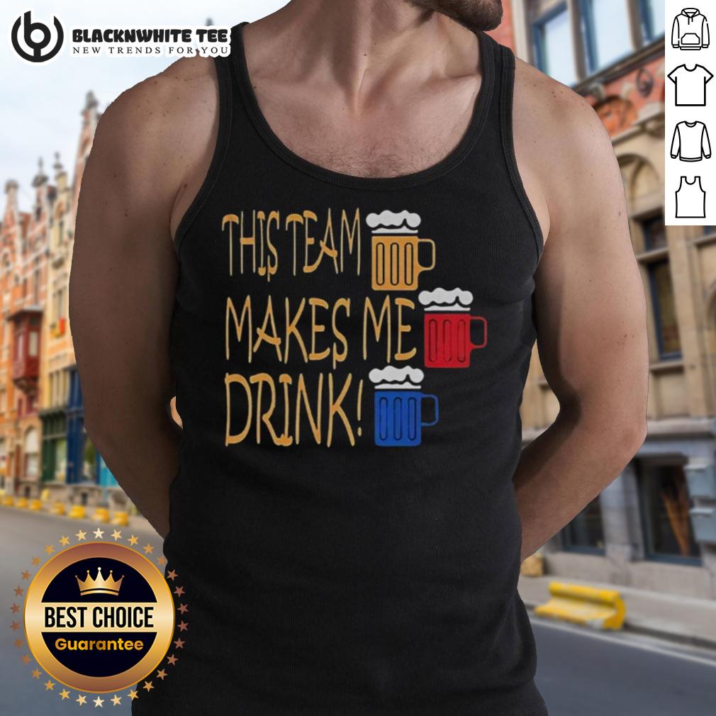 Top Pittsburgh Steelers This Team Makes Me Drink T-Shirt - Image 4
