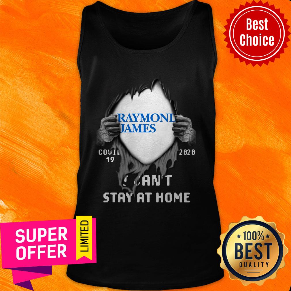 Official Blood Inside Me Raymond James Covid-19 2020 I Can’t Stay At Home Shirt - Image 4