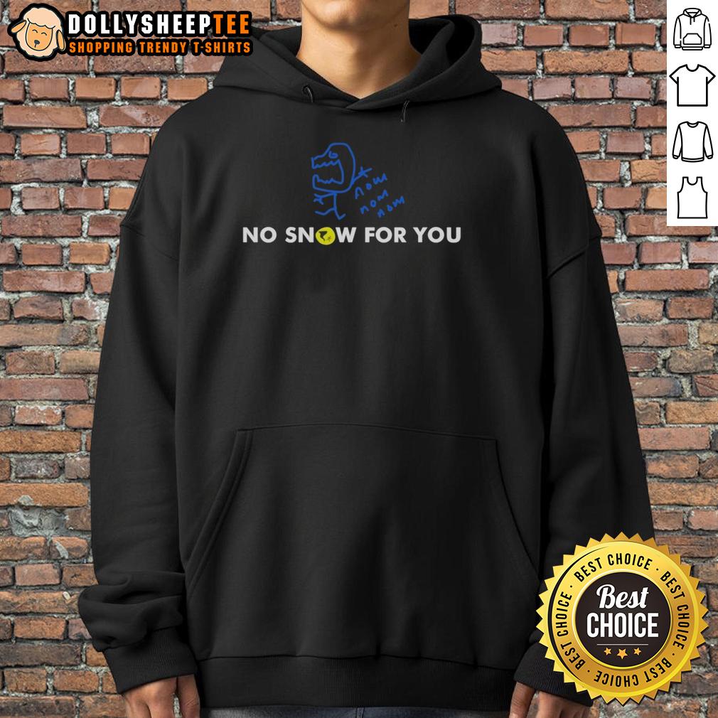 Hot No Snow For You T-Shirt - Image 2