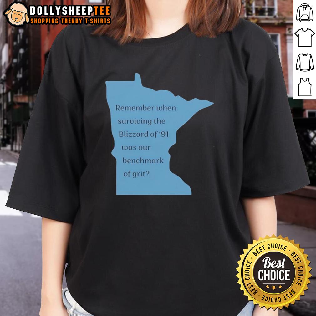 Hot Remember When Surviving The Blizzard Of 91 Was Our Benchmark Of Grit T-Shirt - Image 3